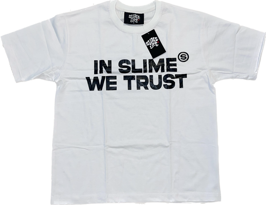 “IN SLIME WE TRUST” White & Black